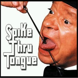 Spike Through Tongue – Extra